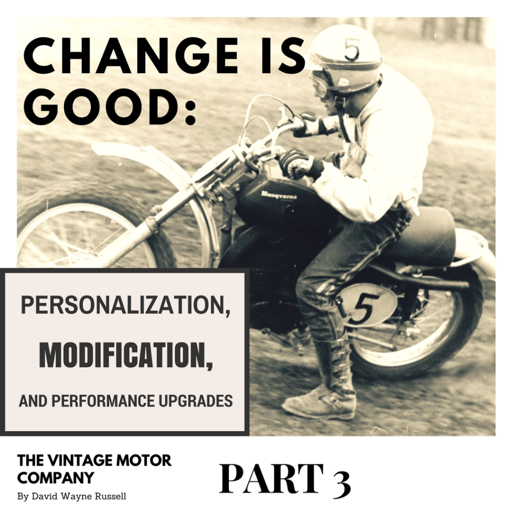 Change is Good: Personalization, Modification, and Performance Upgrades  Part 3
